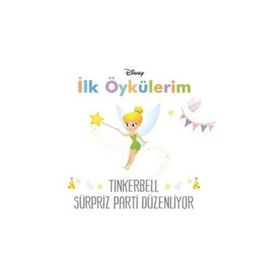 Disney İlk Öykülerim Tinkerbell Sürpriz Parti Düzenliyor