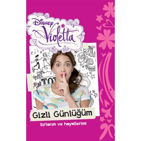 DISNEY VIOLETTA GIZLI GÜNLÜĞÜM - SIRLARIM VE HAYALLERIM - KOMISYON