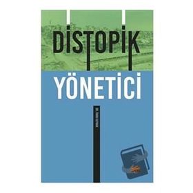 Distopik Yönetici - İnan Kaynak