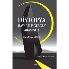 Distopya Hayal ile Gerçek Arasında - Kolektif