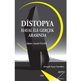 Distopya Hayal ile Gerçek Arasında - Kolektif