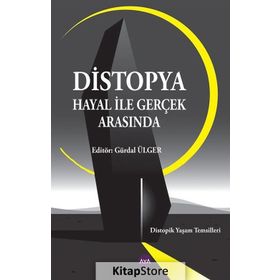 Distopya Hayal ile Gerçek Arasında - Kolektif