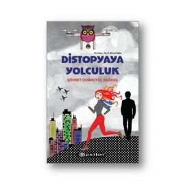 Distopyaya Yolculuk - Şöhret Doğruyol Sağbaş