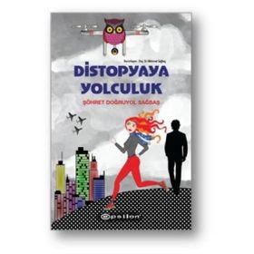 Distopyaya Yolculuk - Şöhret Doğruyol Sağbaş
