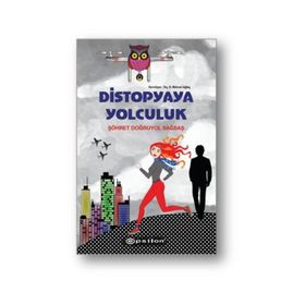 Distopyaya Yolculuk - Şöhret Doğruyol Sağbaş