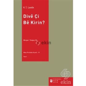 Divê Çi Bê Kirin? - Vladimir İlyiç Lenin