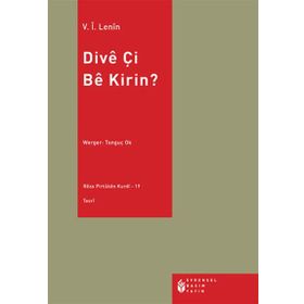 Divê Çi Bê Kirin? - Vladimir İlyiç Lenin