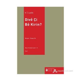 Divê Çi Bê Kirin? - Vladimir İlyiç Lenin