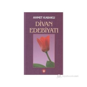 DIVAN EDEBİYATI - AHMET KABAKLI