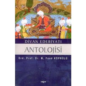 Divan Edebiyatı Antolojisi - M. Fuad Köprülü