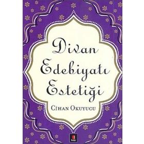 DIVAN EDEBİYATI ESTETİĞİ - CIHAN OKUYUCU