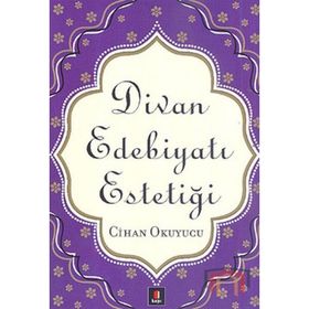 DIVAN EDEBİYATI ESTETİĞİ - CIHAN OKUYUCU