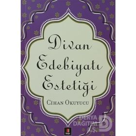 DIVAN EDEBİYATI ESTETİĞİ - CIHAN OKUYUCU