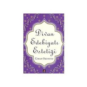 DIVAN EDEBİYATI ESTETİĞİ - CIHAN OKUYUCU