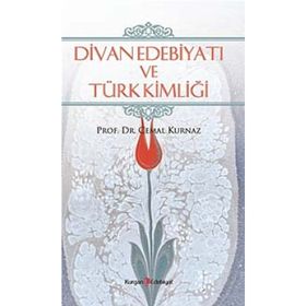 DIVAN EDEBİYATI VE TÜRK KİMLİĞİ - CEMAL KURNAZ