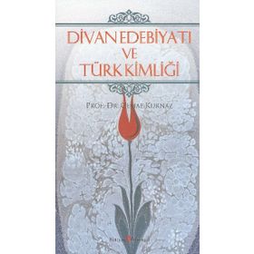 DIVAN EDEBİYATI VE TÜRK KİMLİĞİ - CEMAL KURNAZ