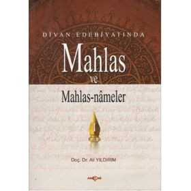 DIVAN EDEBİYATINDA MAHLAS VE MAHLAS NAMELER - ALI YILDIRIM