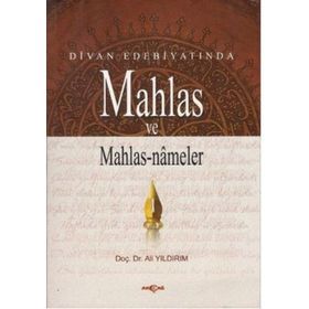 DIVAN EDEBİYATINDA MAHLAS VE MAHLAS NAMELER - ALI YILDIRIM