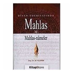 DIVAN EDEBİYATINDA MAHLAS VE MAHLAS NAMELER - ALI YILDIRIM