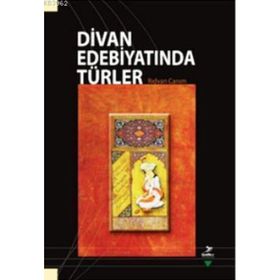 DIVAN EDEBIYATINDA TÜRLER - RIDVAN CANIM