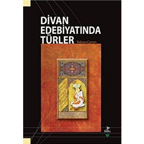 DIVAN EDEBIYATINDA TÜRLER - RIDVAN CANIM