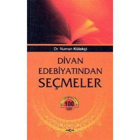 DIVAN EDEBİYATINDAN SEÇMELER - NUMAN KÜLEKÇİ