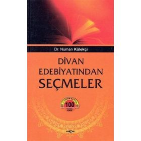 DIVAN EDEBİYATINDAN SEÇMELER - NUMAN KÜLEKÇİ
