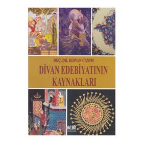 Divan Edebiyatının Dini Kaynakları - Ömer Kara