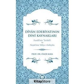 Divan Edebiyatının Dini Kaynakları - Ömer Kara