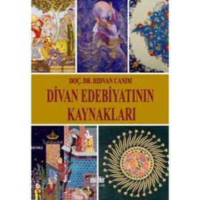 Divan Edebiyatının Dini Kaynakları - Ömer Kara
