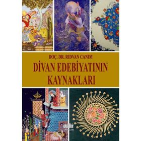Divan Edebiyatının Dini Kaynakları - Ömer Kara
