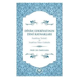 Divan Edebiyatının Dini Kaynakları - Ömer Kara