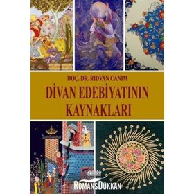 Divan Edebiyatının Kaynakları - Rıdvan Canım