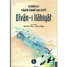 DIVAN-I İLAHİYAT ELMALILI VAHIB ÜMMİ HALVETI - AHMET ÖGKE;MUSTAFA TATCI