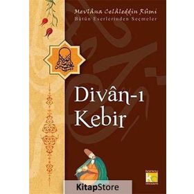 DIVAN-I KEBIR BÜTÜN ESERLERINDEN SEÇMELER - MEVLÂNÂ CELÂLEDDÎN-I RÛMÎ