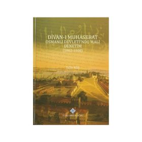 Divan-ı Muhasebat Osmanlı Devleti’nde Mali Denetim 1862-1908 - Salih Kış