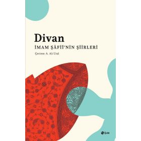 DIVAN İMAM ŞAFII'NIN ŞIIRLERI - İMAM ŞAFII