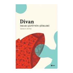 DIVAN İMAM ŞAFII'NIN ŞIIRLERI - İMAM ŞAFII