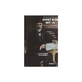 Divan Kitap Eğitimci Bir Jön Türk Lider Ahmet Rıza Bey ve Vazife ve Mesuliyet Eserleri