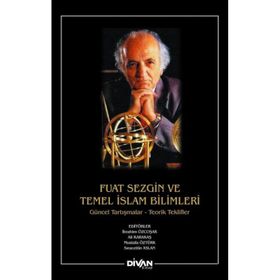 Divan Kitap Fuat Sezgin ve Temel İslam Bilimleri