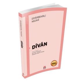 Divan-Osmanlıca Aslıyla Birlikte - Diyarbekirli Nigahi