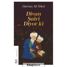 Divan Şairi Diyor Ki - Dursun Ali Tökel