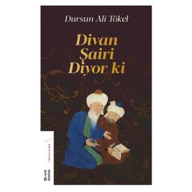 Divan Şairi Diyor Ki - Dursun Ali Tökel
