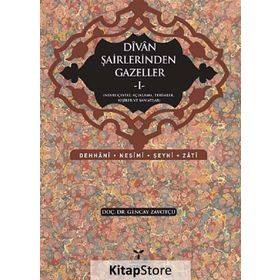 DIVAN ŞAİRLERİNDEN GAZELLER I - GENCAY ZAVOTÇU