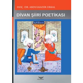 DIVAN ŞİİR POETİKASI (17. YÜZYIL) - ABDULKADIR ERKAL