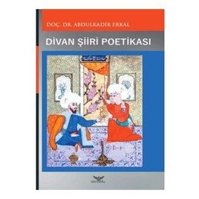 DIVAN ŞİİR POETİKASI (17. YÜZYIL) - ABDULKADIR ERKAL