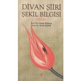 DIVAN ŞIIRI ŞEKIL BILGISI - CEMAL KURNAZ;HALIL ÇELTIK