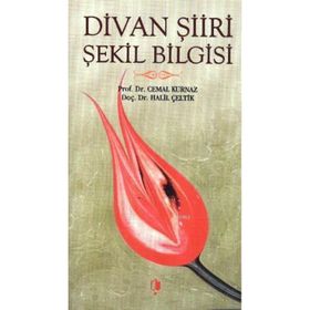 DIVAN ŞIIRI ŞEKIL BILGISI - CEMAL KURNAZ;HALIL ÇELTIK