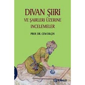 DIVAN ŞİİRİ VE ŞAİRLERİ ÜZERİNE İNCELEMELER - CEM DİLÇİN