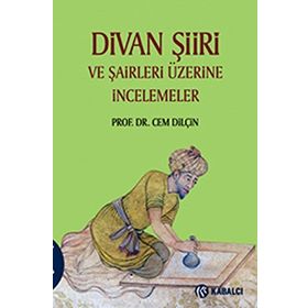 DIVAN ŞİİRİ VE ŞAİRLERİ ÜZERİNE İNCELEMELER - CEM DİLÇİN